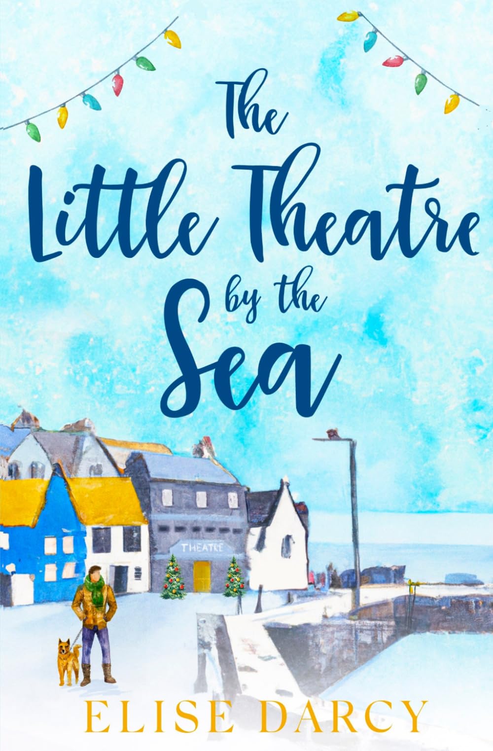 The Little Theatre by the Sea (The Sunrise Coast Series)