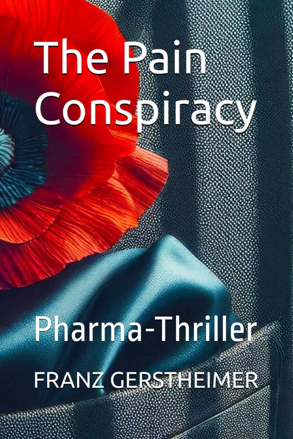 The Pain Conspiracy: Pharma-Thriller