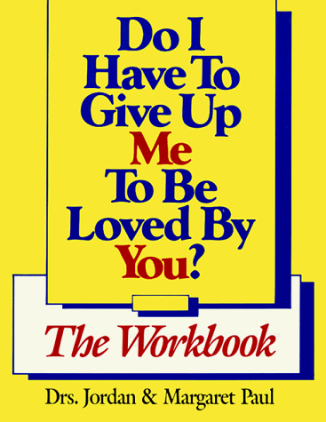Do I Have to Give Up Me to Be Loved by You? (Workbook, First Edition)      Paperback – January 1, 1992