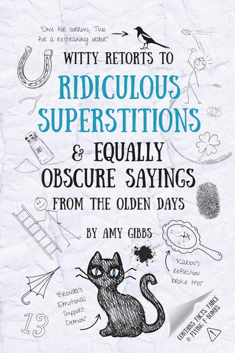 Witty Retorts to Ridiculous Superstitions and Equally Obscure Sayings from the Olden Days: A hilariously rebellious roast of the beliefs we inherited, questioned… and then absolutely dismantled.