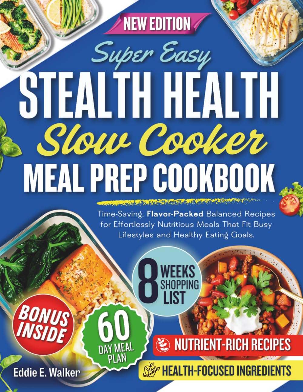 Stealth Health Slow Cooker Meal Prep Cookbook: Time-Saving, Flavor-Packed Balanced Recipes for Effortlessly Nutritious Meals That Fit Busy Lifestyles and Healthy Eating Goals.