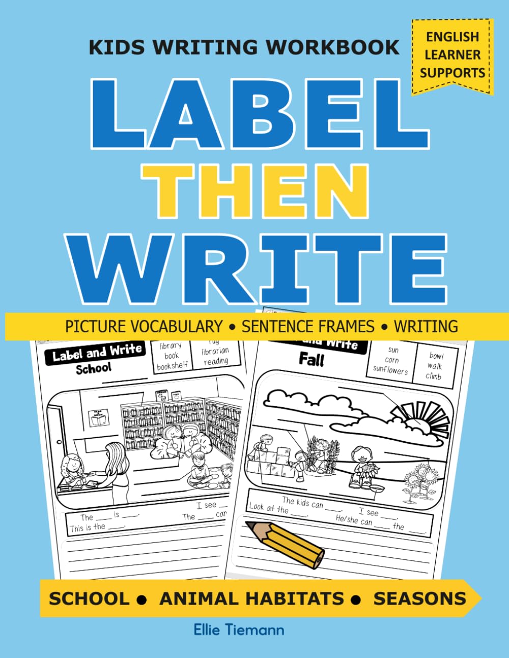 Kids Writing Workbook: Label then Write (Writing Books)
