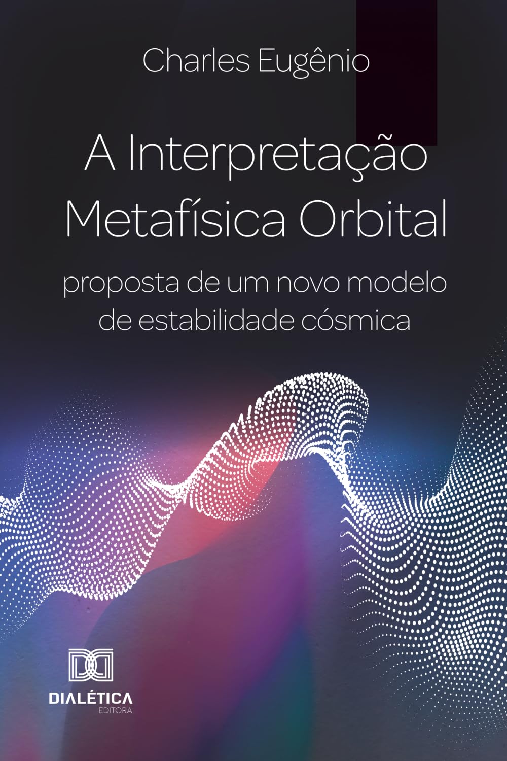 A Interpretação Metafísica Orbital: proposta de um novo modelo de estabilidade cósmica