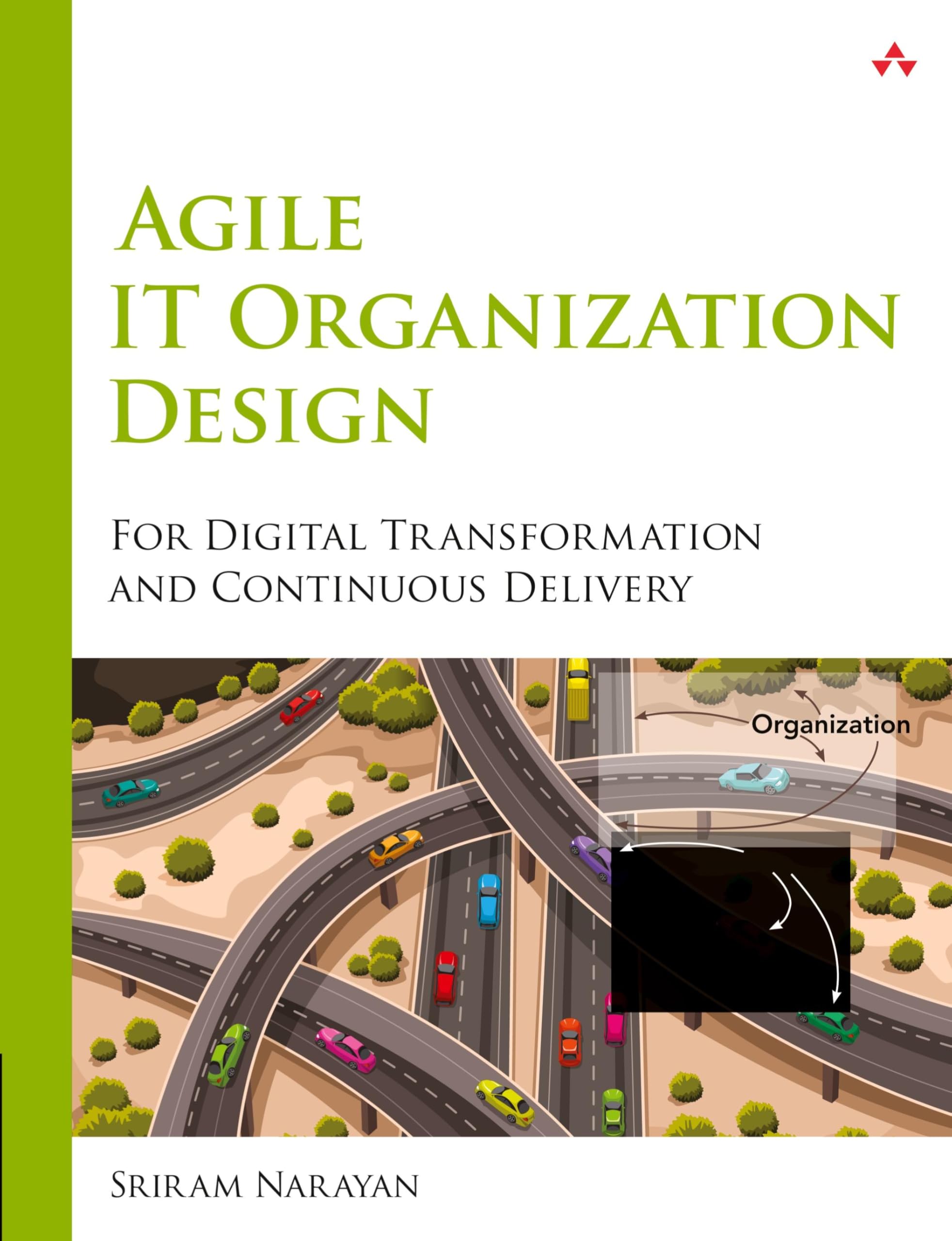 Agile IT Organization Design: For Digital Transformation and Continuous Delivery 1st Edition