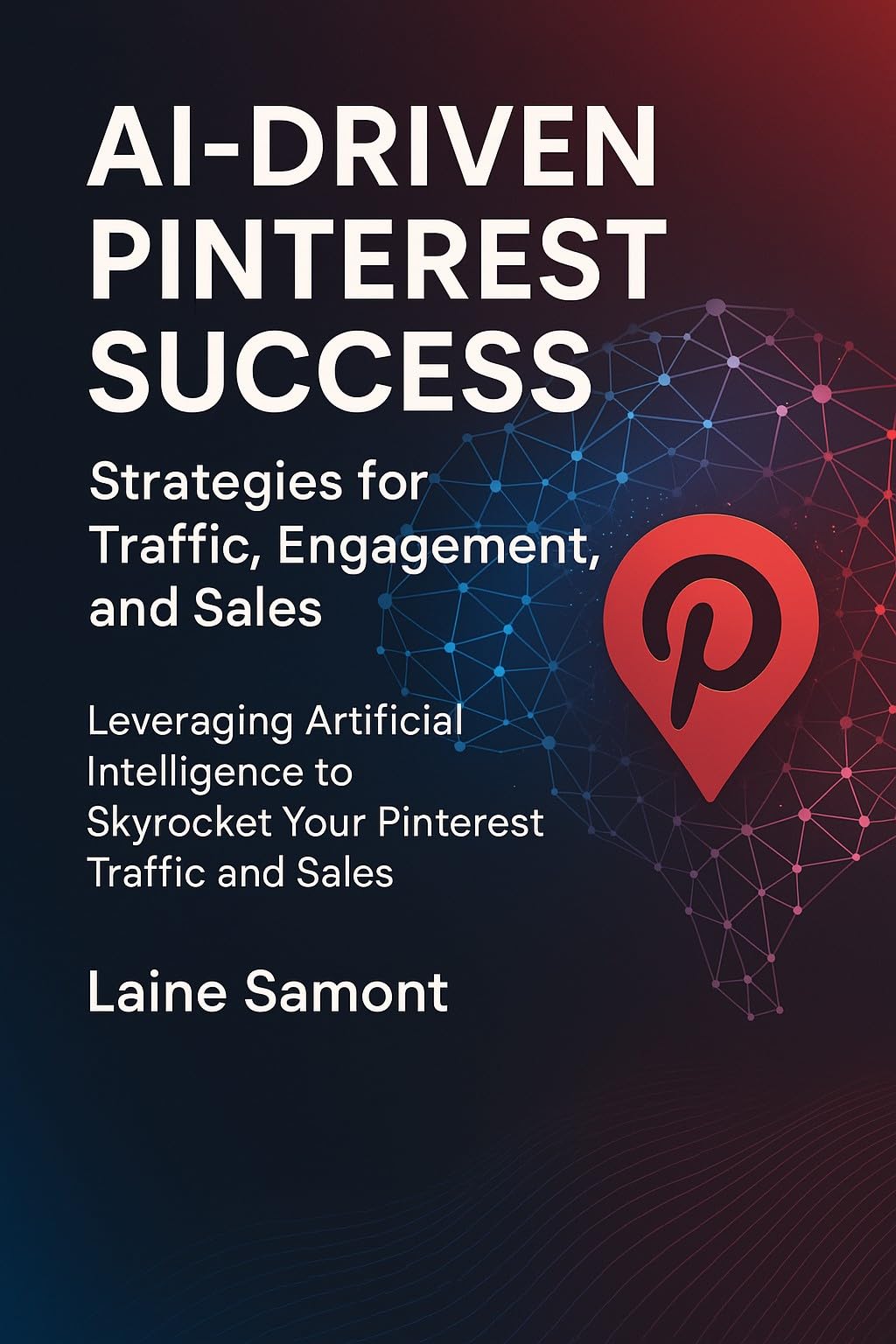AI Driven Pinterest Success: Strategies for Traffic, Engagement and Sales
