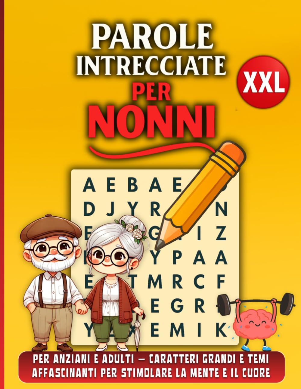 Parole Intrecciate per Nonni XXL: Per Anziani e Adulti – Caratteri Grandi e Temi Affascinanti per Stimolare la Mente e il Cuore