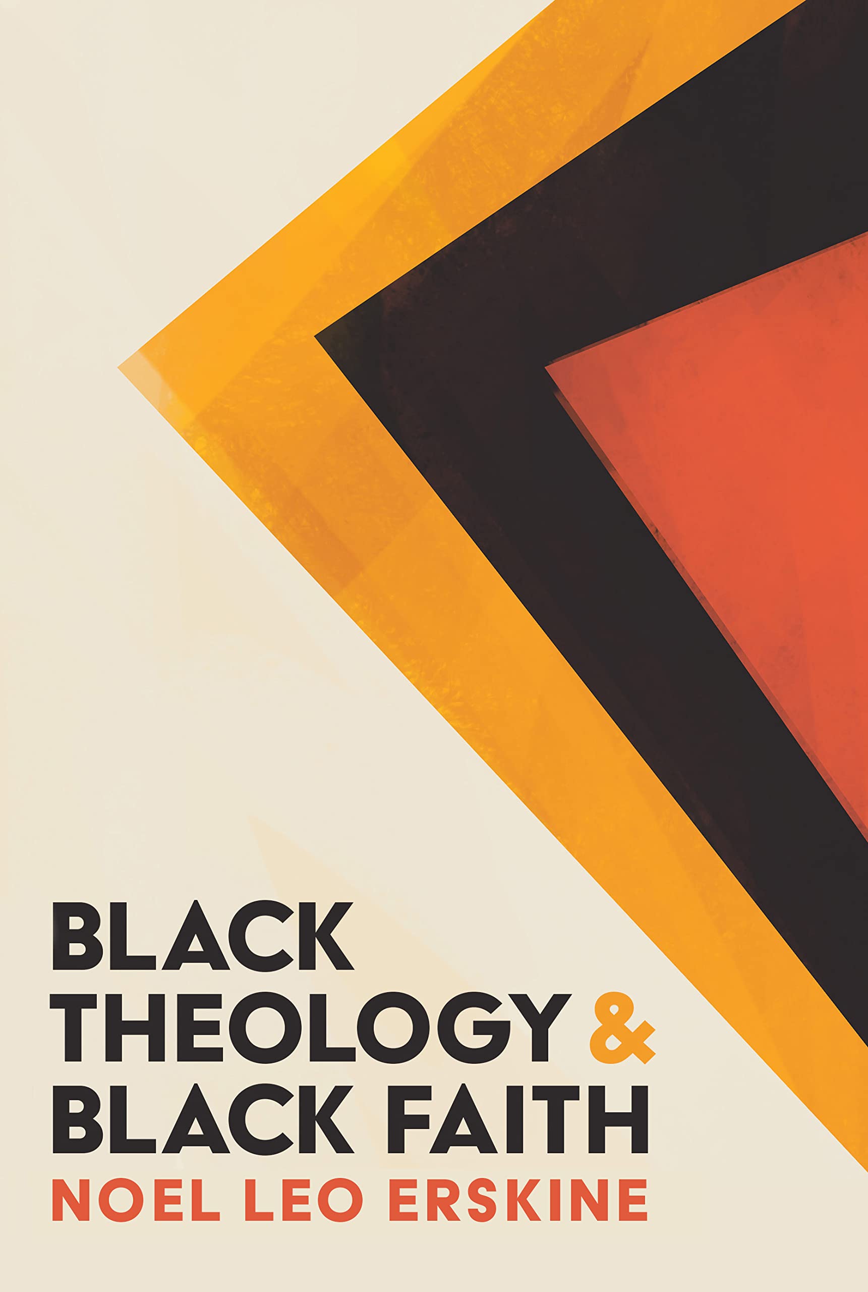 Black Theology and Black Faith by Noel Leo Erskine (Hardback Book)