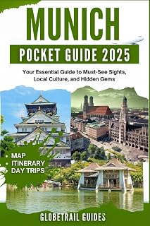 MUNICH POCKET GUIDE 2025: Your Essential Guide to Must-See Sights, Local Culture, and Hidden Gems