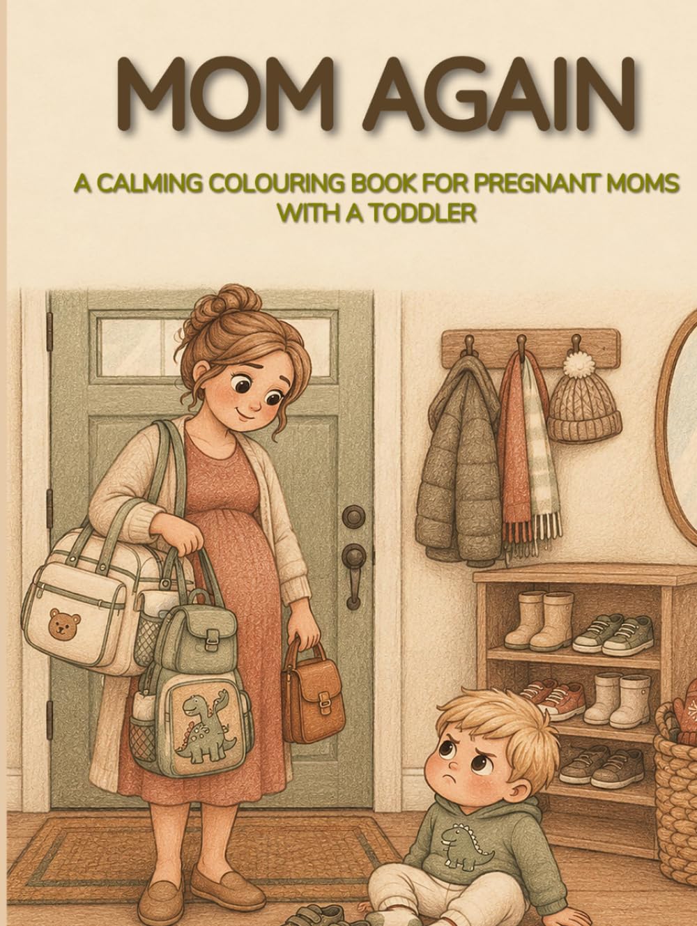 MOM AGAIN: A Calming Coloring Book For Pregnant Moms With A Boy Toddler