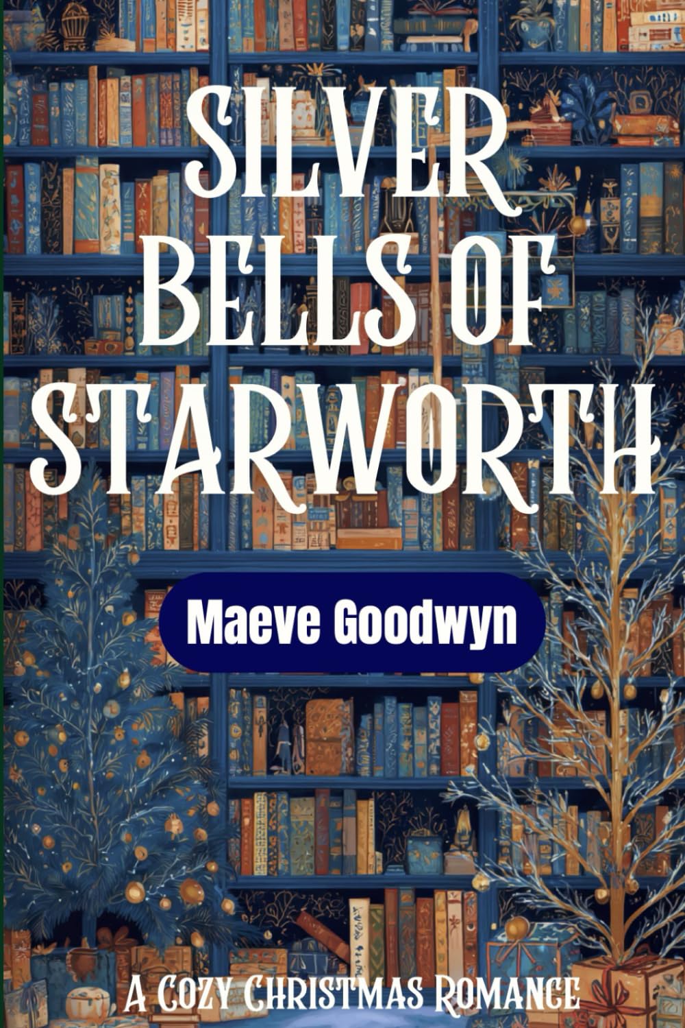 Silver Bells of Starworth: A Cozy Small-Town Christmas Romance (Starworth Hearts)