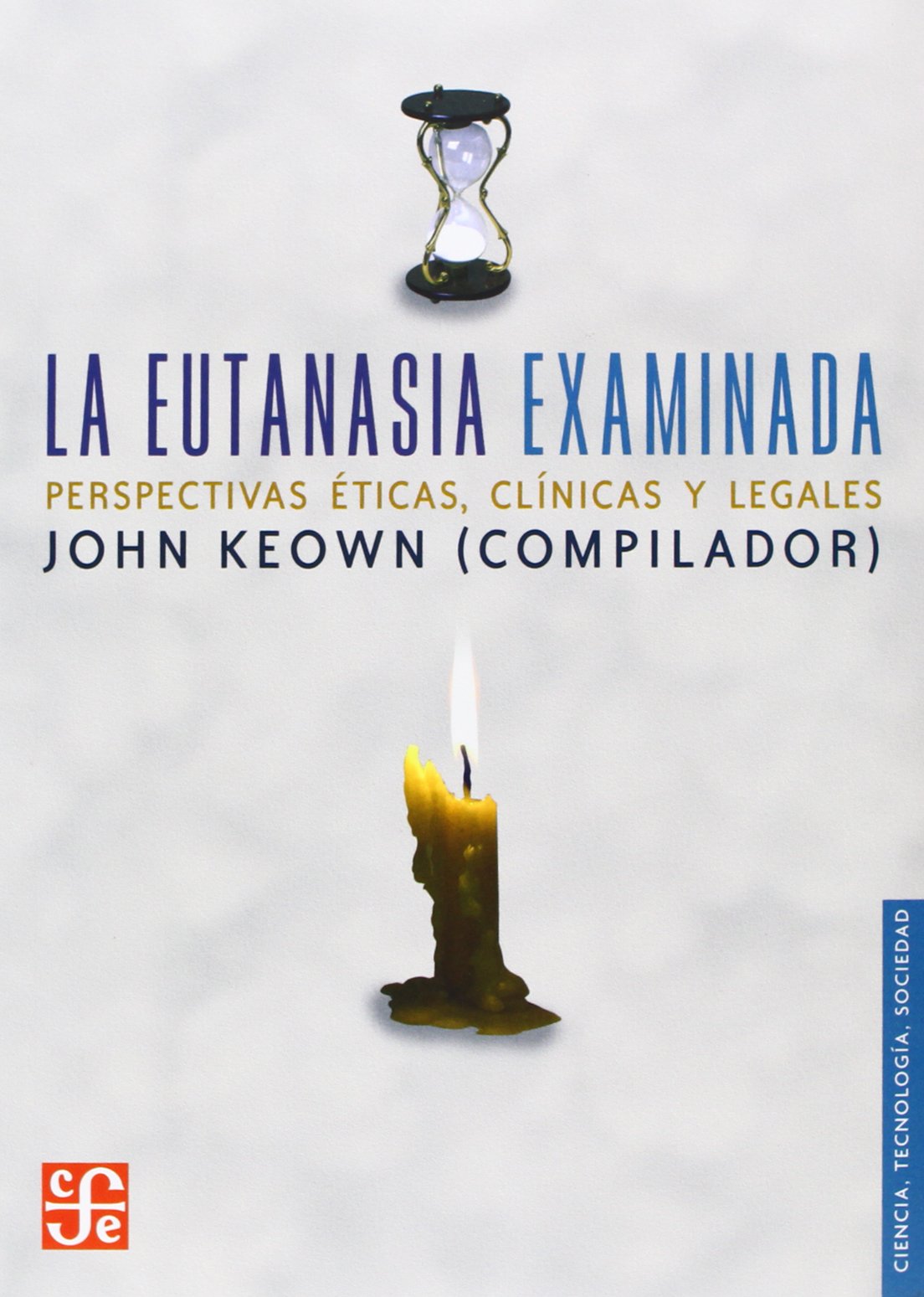 EUTANASIA EXAMINADA,LA (Ciencia Y Tecnologia (fce))
