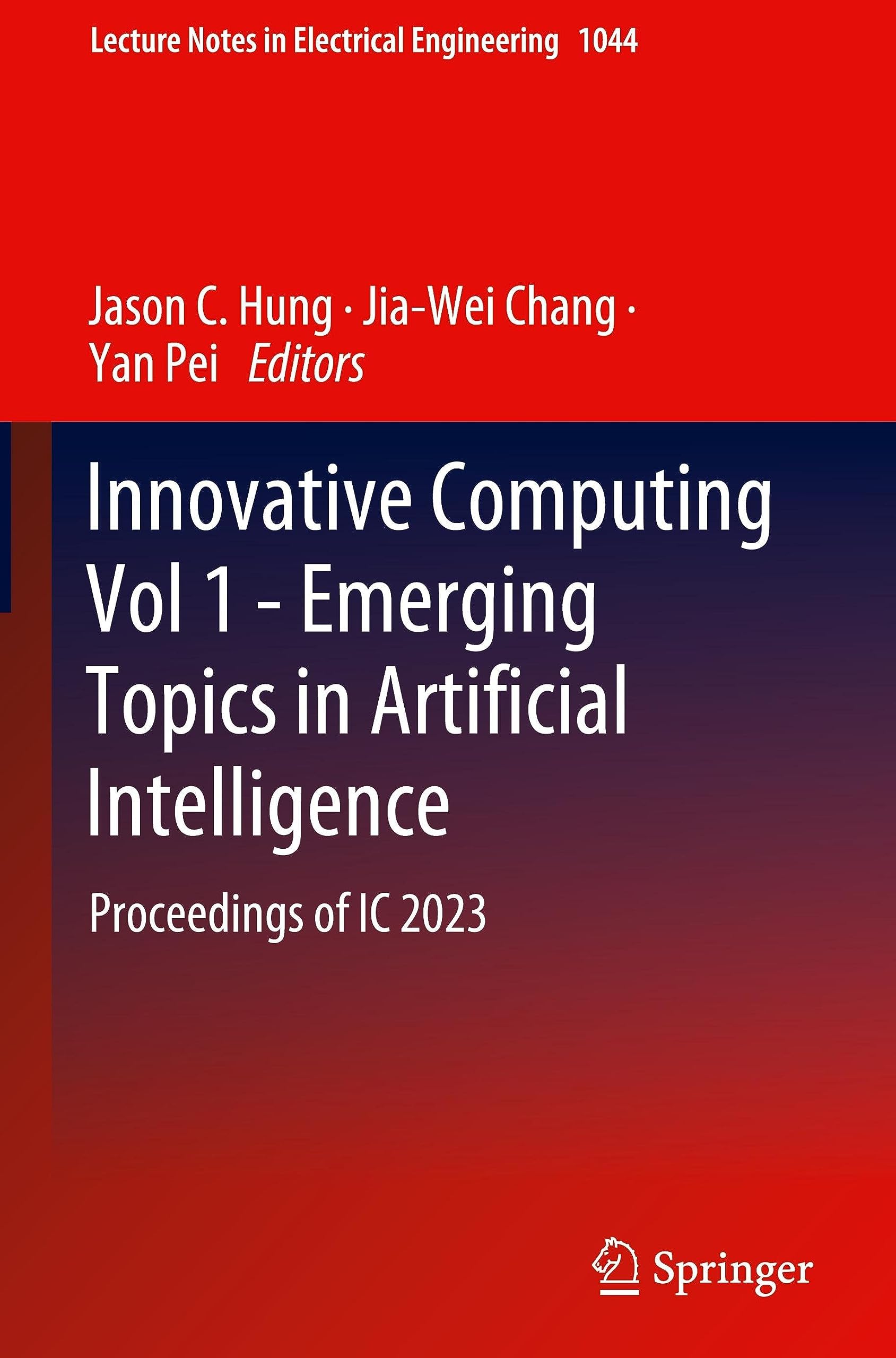 Innovative Computing Vol 1 - Emerging Topics in Ar: Proceedings of IC 2023