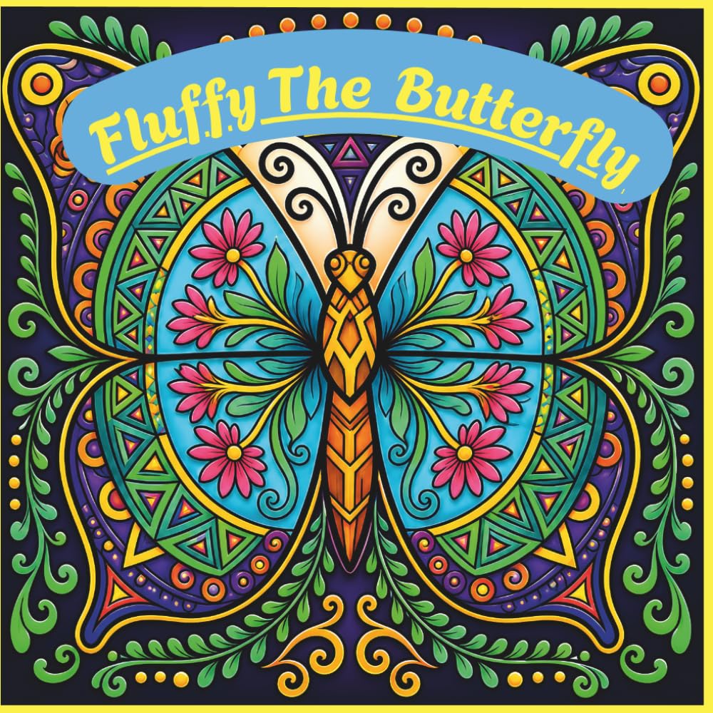 Fluffy The Butterfly: # 44 Beautiful Butterfly Inspired Mandala Designs for Stress Relief, Mindfulness and Creative Relaxation