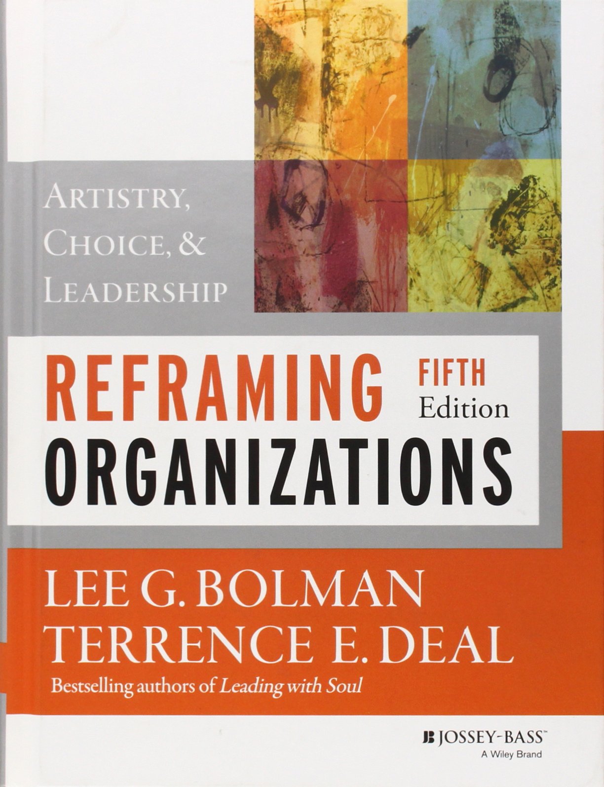 Reframing Organizations: Artistry, Choice, and Leadership