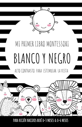 Mi primer libro Montessori blanco y negro Alto contrasto para estimular la vista de recién nacido Bebé 0-3 meses 0-6 meses 0-12 meses (Spanish