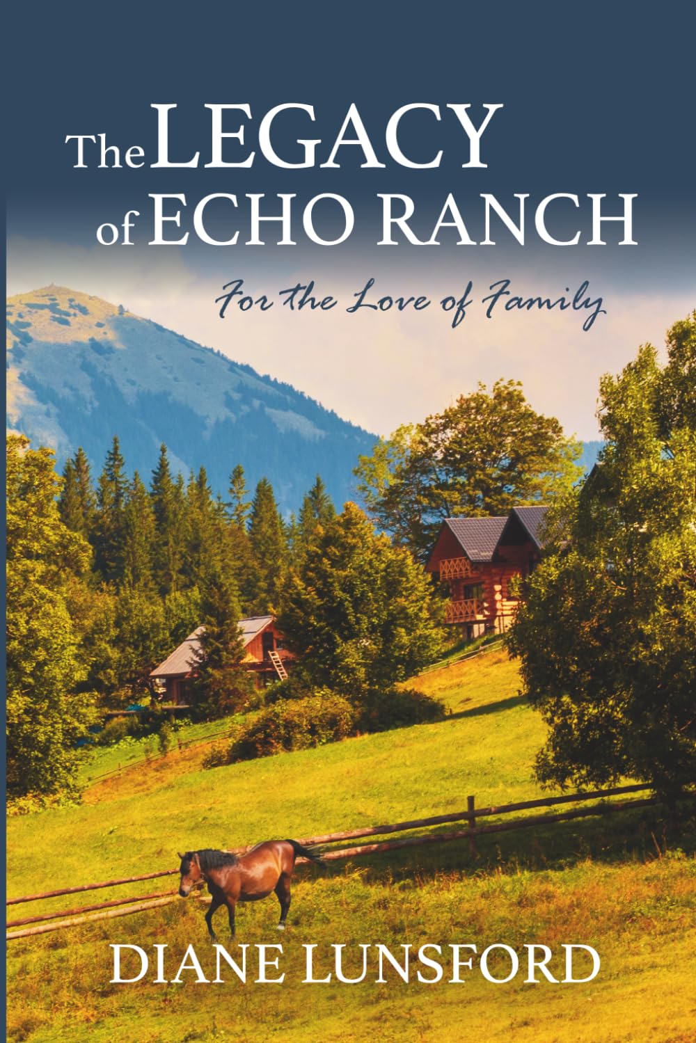 The Legacy of Echo Ranch: For the Love of Family