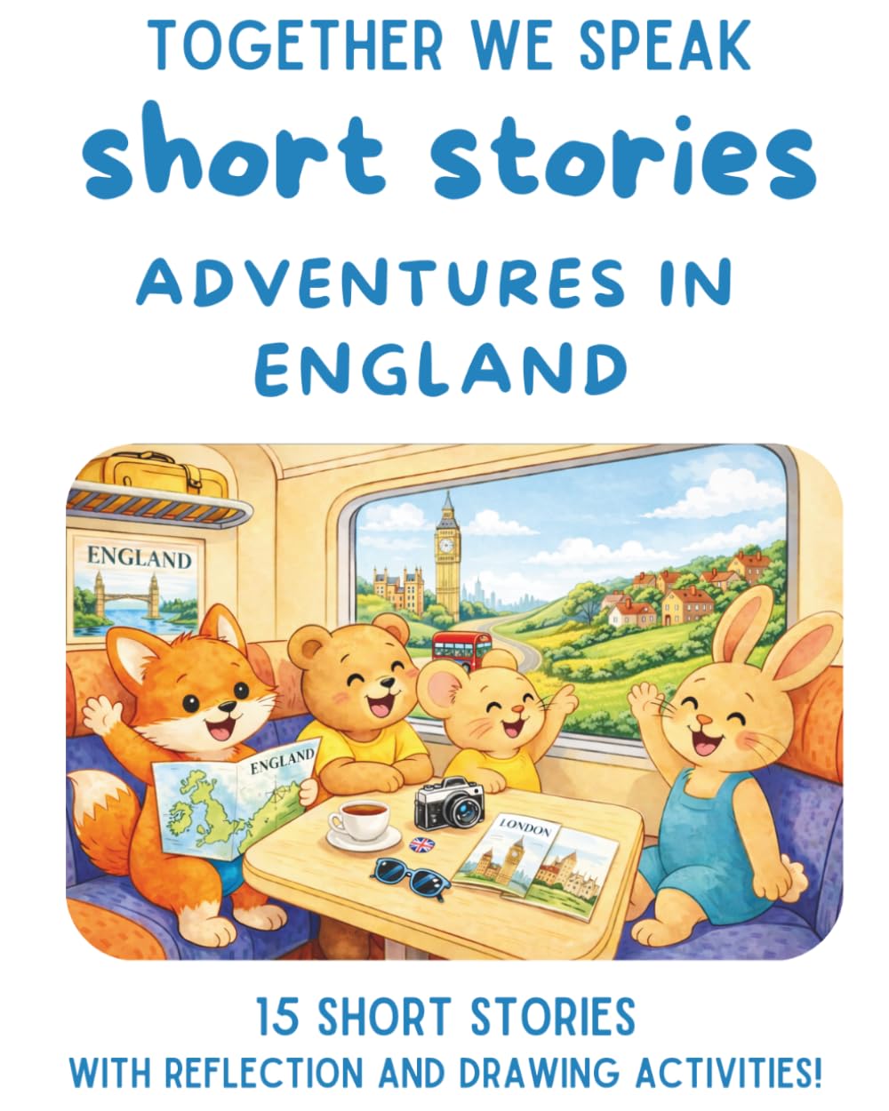 Adventures in England: 15 Travel Short Stories for Kids Ages 6-10 (Adventures Around the World)