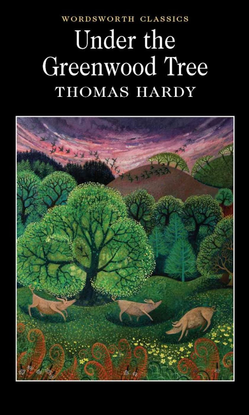 Under the Greenwood Tree (Wordsworth Classics)-Thomas Hardy, Dr