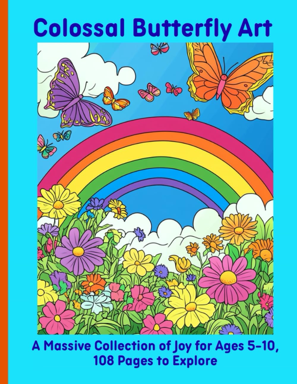 Colossal Butterfly Art: A Massive Collection of Joy for Ages 5-10, 108 Pages to Explore
