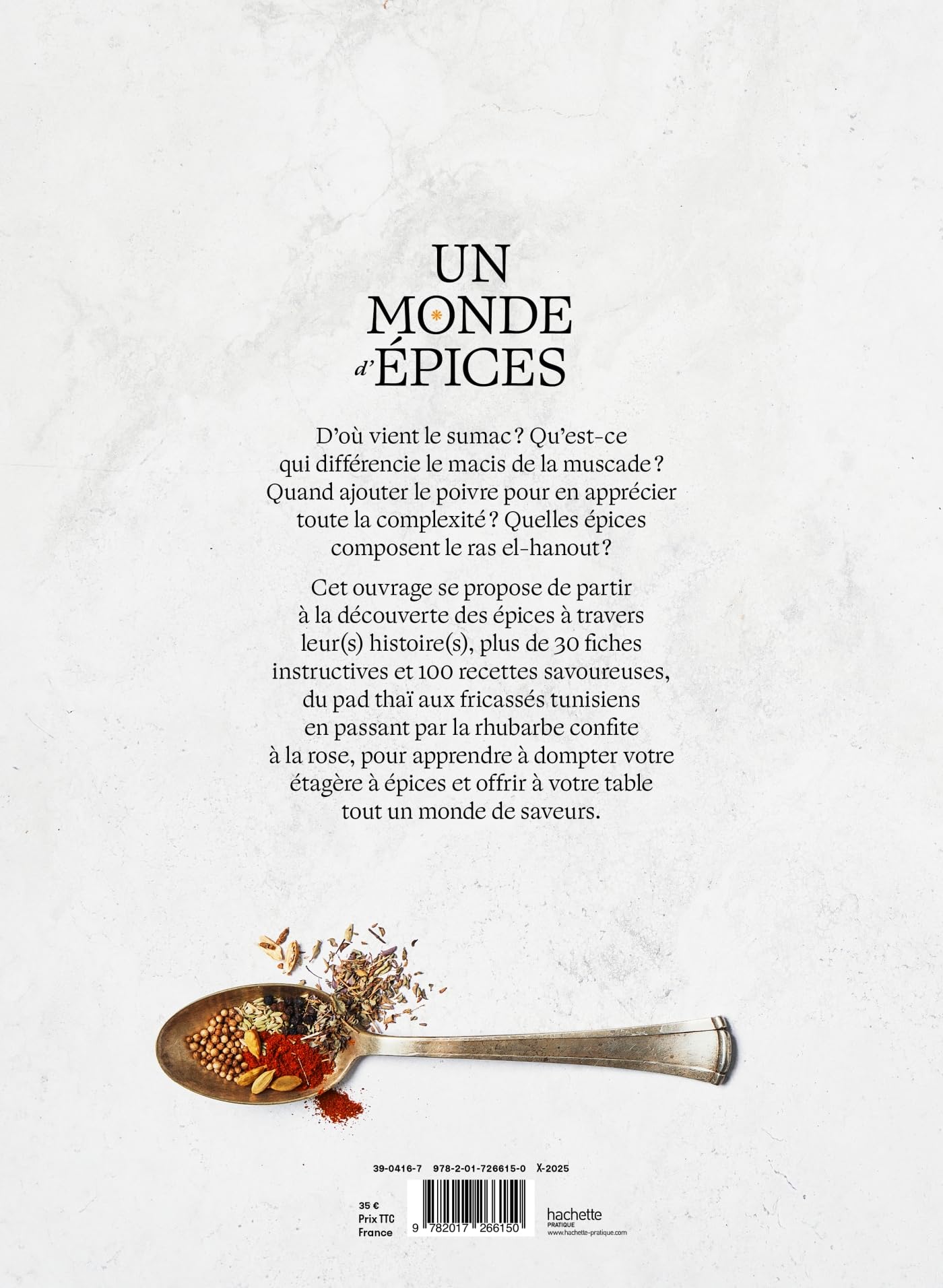 Un monde d'épices: Les connaître, les mélanger & 100 recettes pour les cuisiner