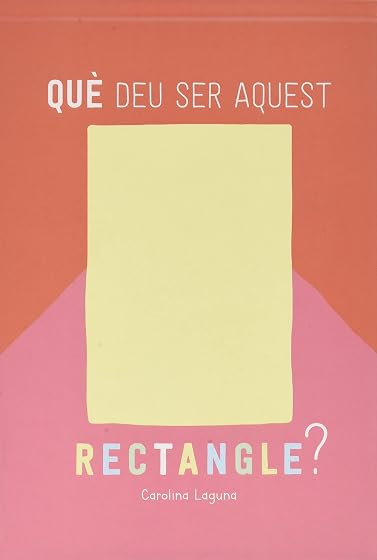 Que Deu Ser Aquest Rectangle?