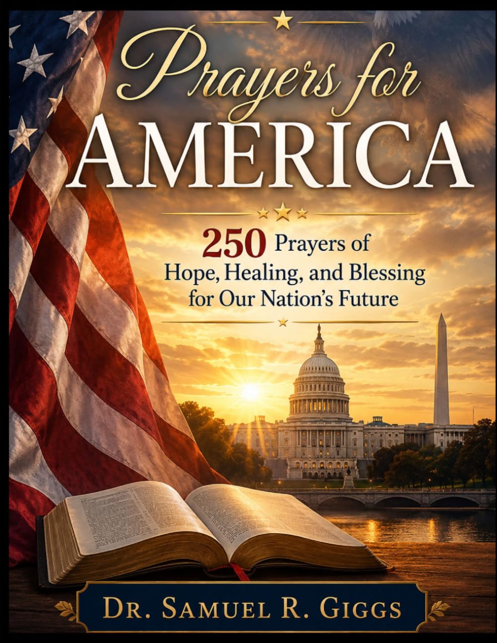 Prayers for America: 250 Prayers of Hope, Healing, and Blessing for Our Nation's Future
