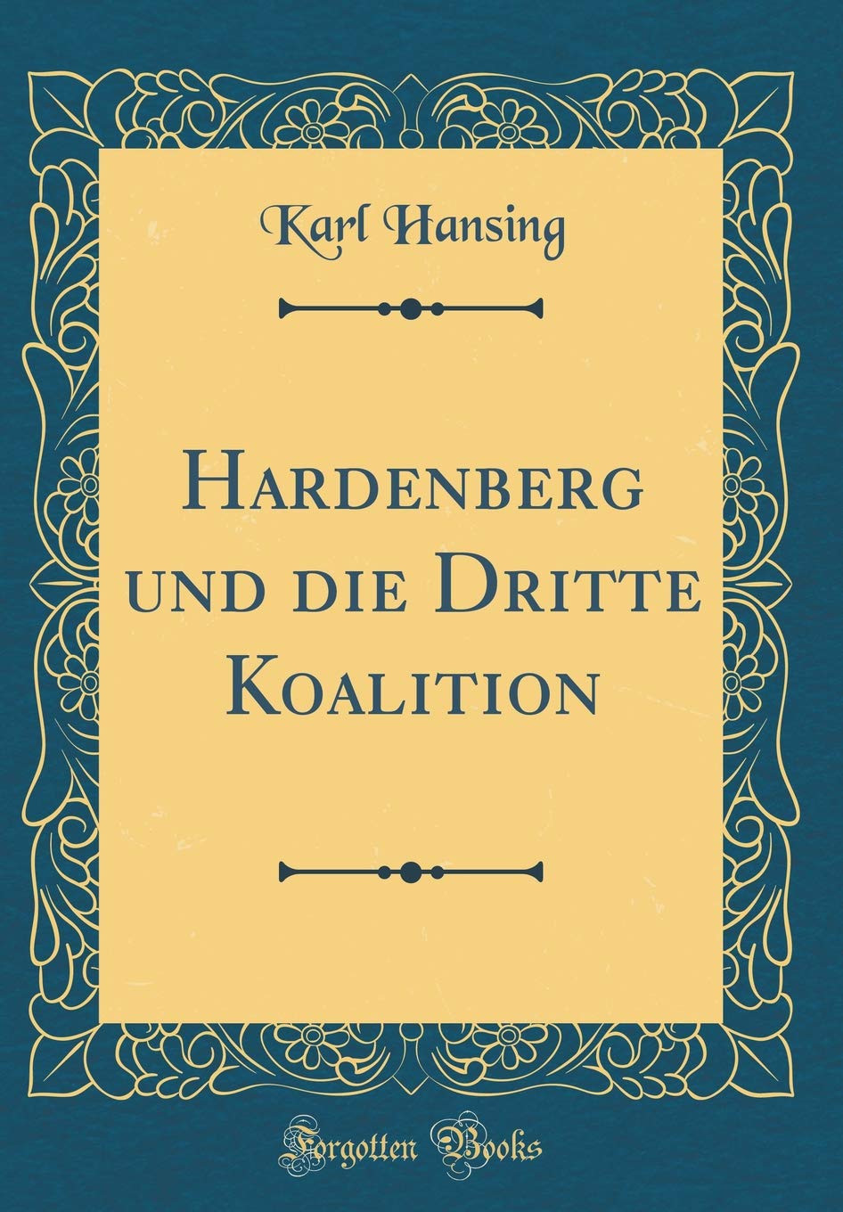 Hardenberg und die Dritte Koalition (Classic Reprint)