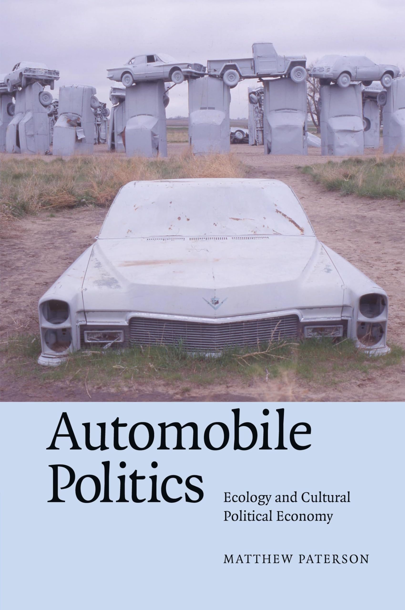 Automobile Politics: Ecology and Cultural Political Economy