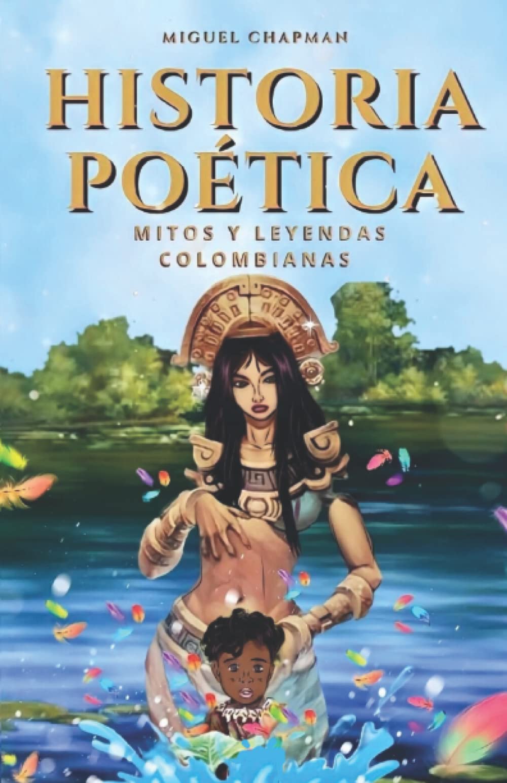HISTORIA POETICA: MITOS Y LEYENDAS COLOMBIANAS