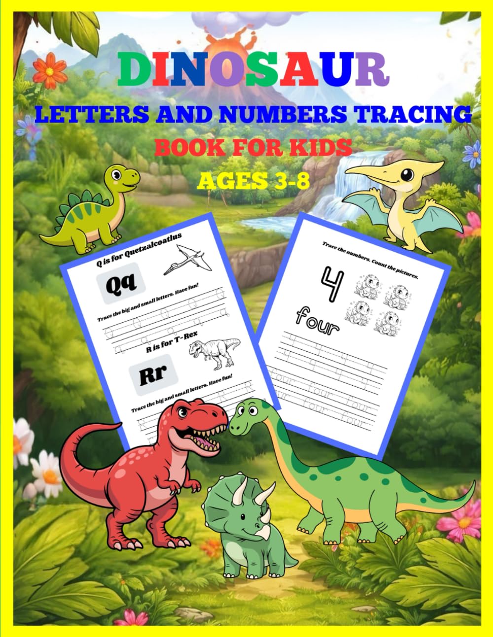 Dinosaur Letters and Numbers Tracing Book for Kids Ages 3-8: A Fun Practice Workbook to Trace Letters and Numbers for Preschool and Kindergarten Kids
