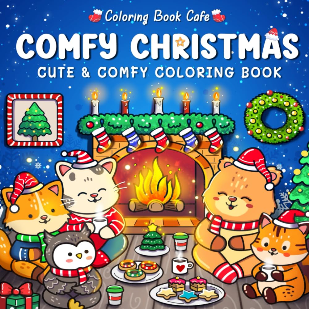 Comfy Christmas: Cute and Cozy Coloring Book for Adults & Teens Featuring Christmas Hygge Scenes with Adorable Animal Characters