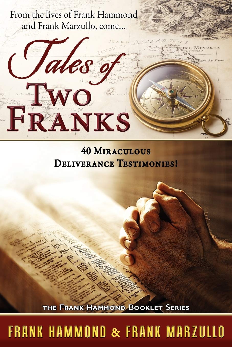 The Tales of Two Franks: 40 Miraculous Deliverance Testimonies