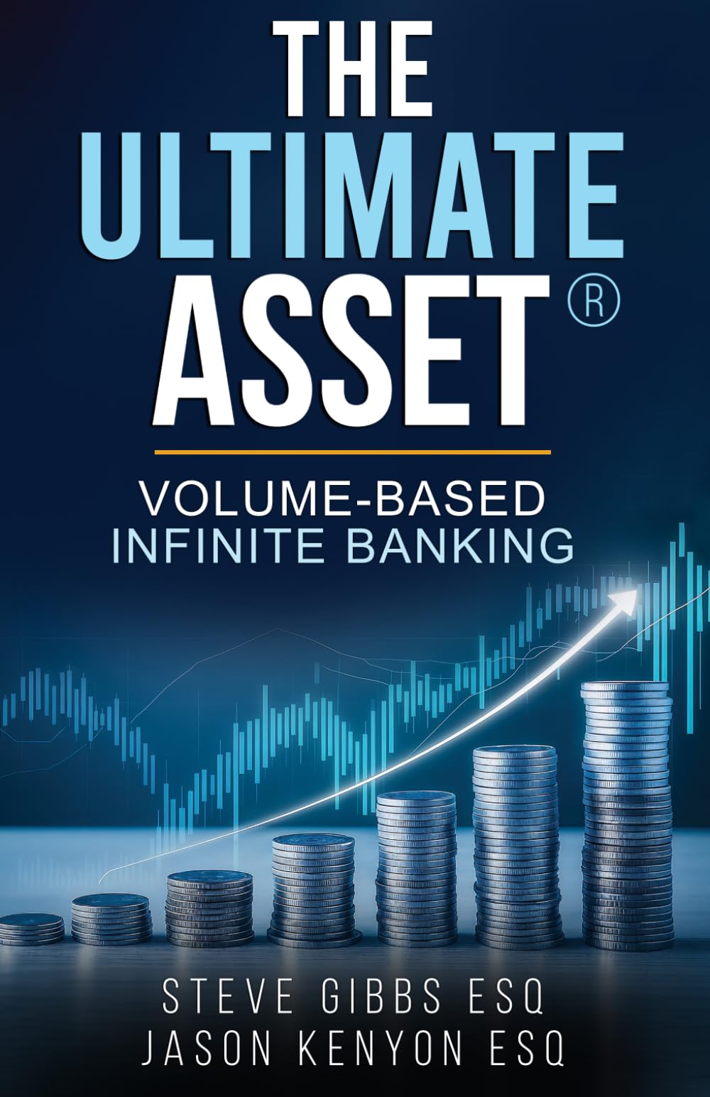 The Ultimate Asset: Volume-Based Infinite Banking