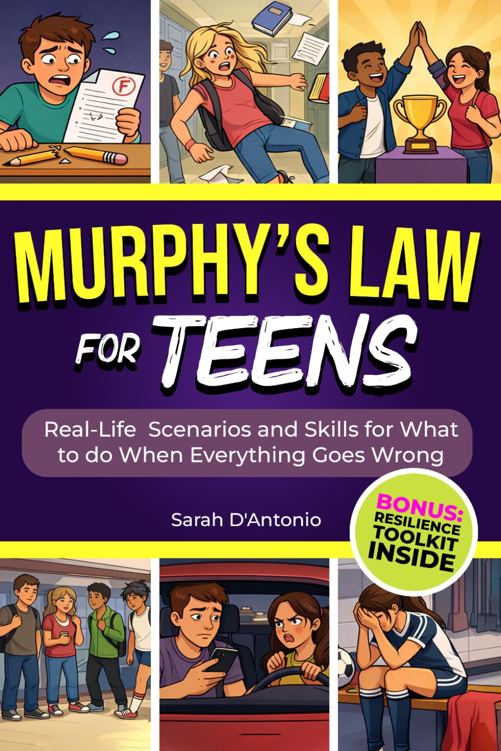 Murphy's Law For Teens: A Practical Guide with Real-Life Scenarios and Skills for What to Do When Everything Goes Wrong at School, with Friends, or Online