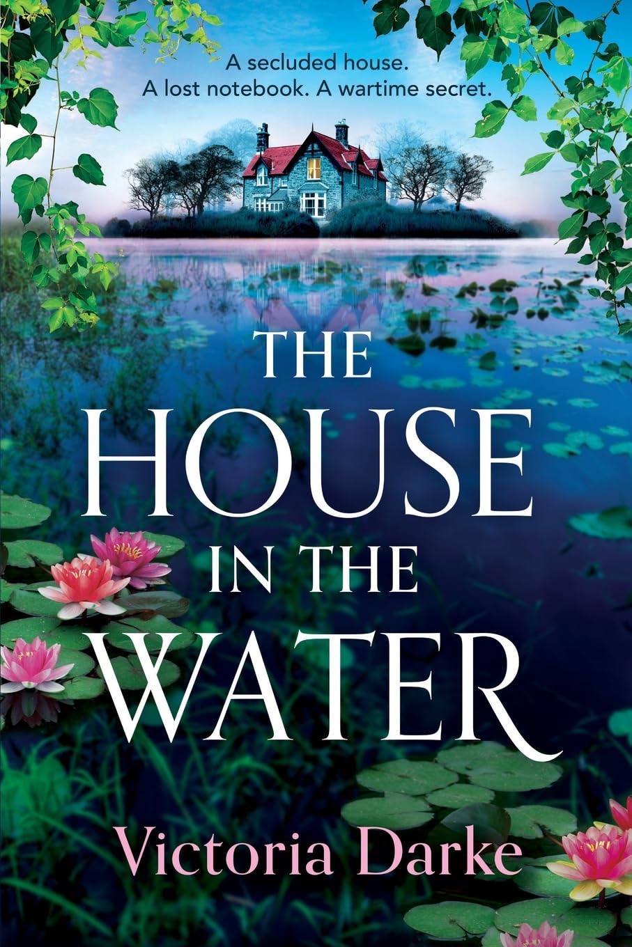 The House in the Water: The BRAND NEW enchanting historical story of secrets and love from Victoria Scott for 2024