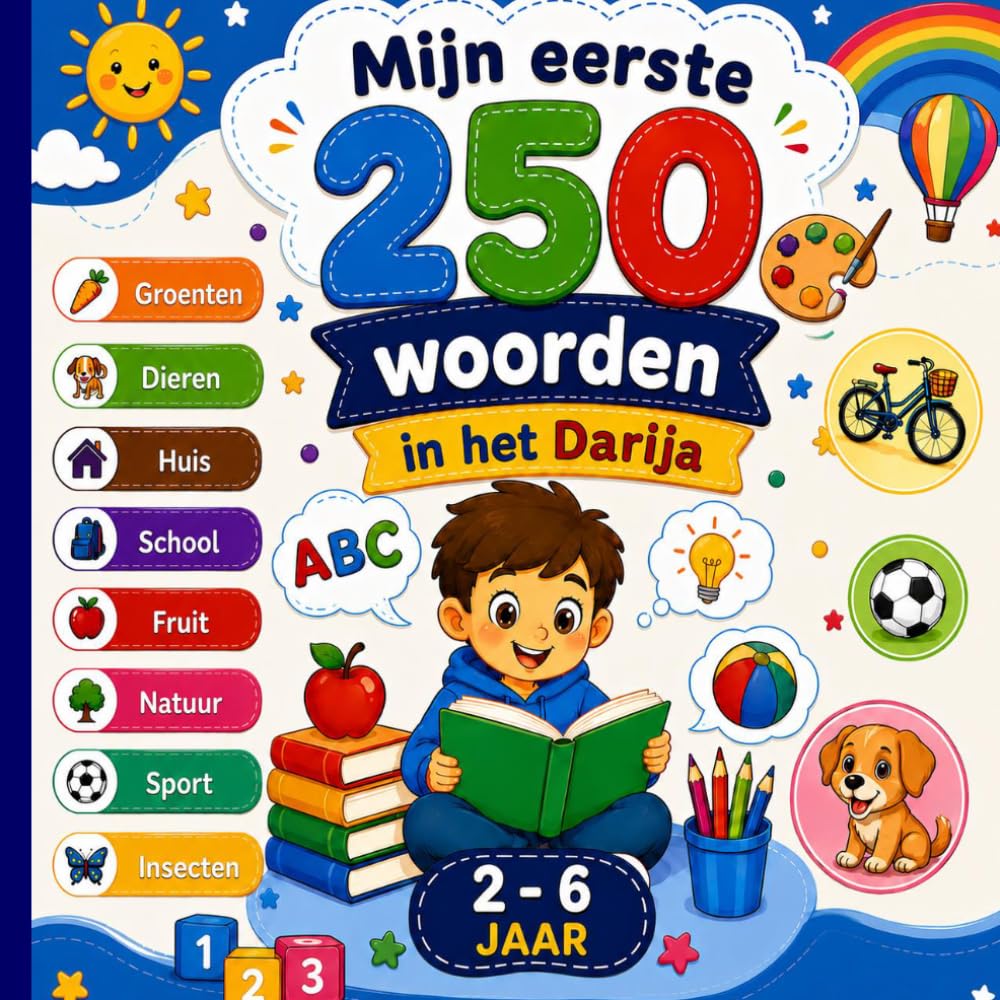 Mijn eerste 250 woorden in het Darija: Tweetalig geïllustreerd woordenboek Nederlands–Darija voor kinderen en beginners – 250 eenvoudige woorden met kleurrijke illustraties.