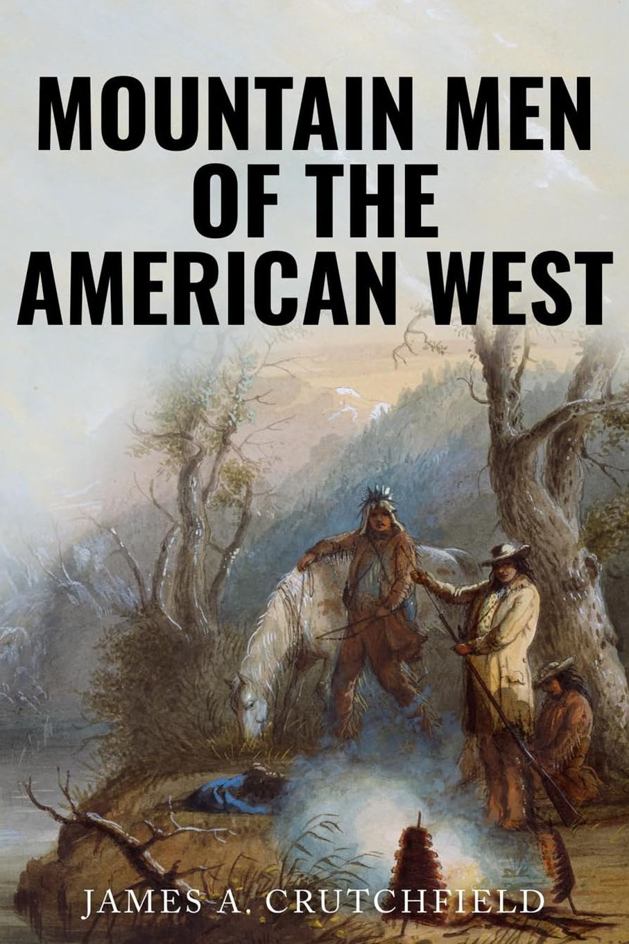 Mountain Men of the American West (Observing American History)