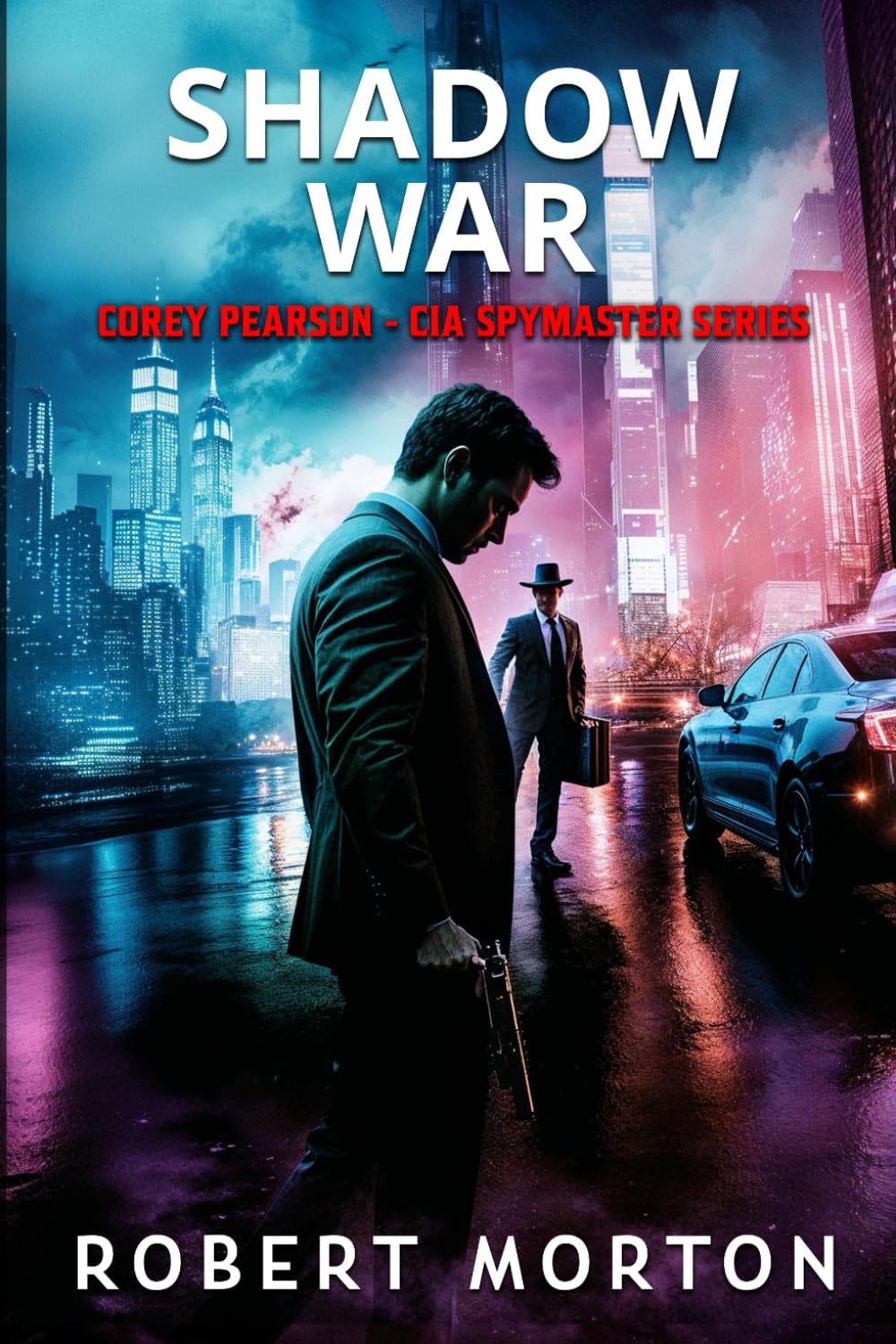 SHADOW WAR: COREY PEARSON- CIA SPYMASTER SERIES