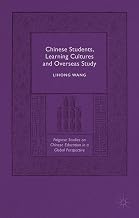Chinese Students, Learning Cultures and Overseas Study (Palgrave Studies on Chinese Education in a Global Perspective)