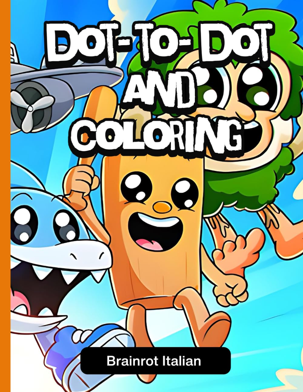 Dot-to-Dot and Coloring Brainrot Italian: Funny surreal characters to connect the dots and color