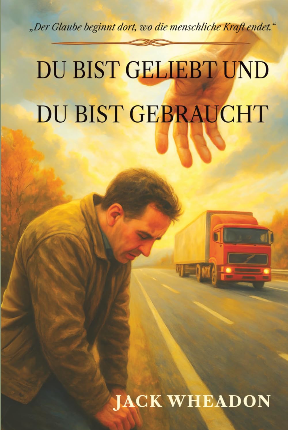 DU BIST GELIEBT UND DU BIST GEBRAUCHT