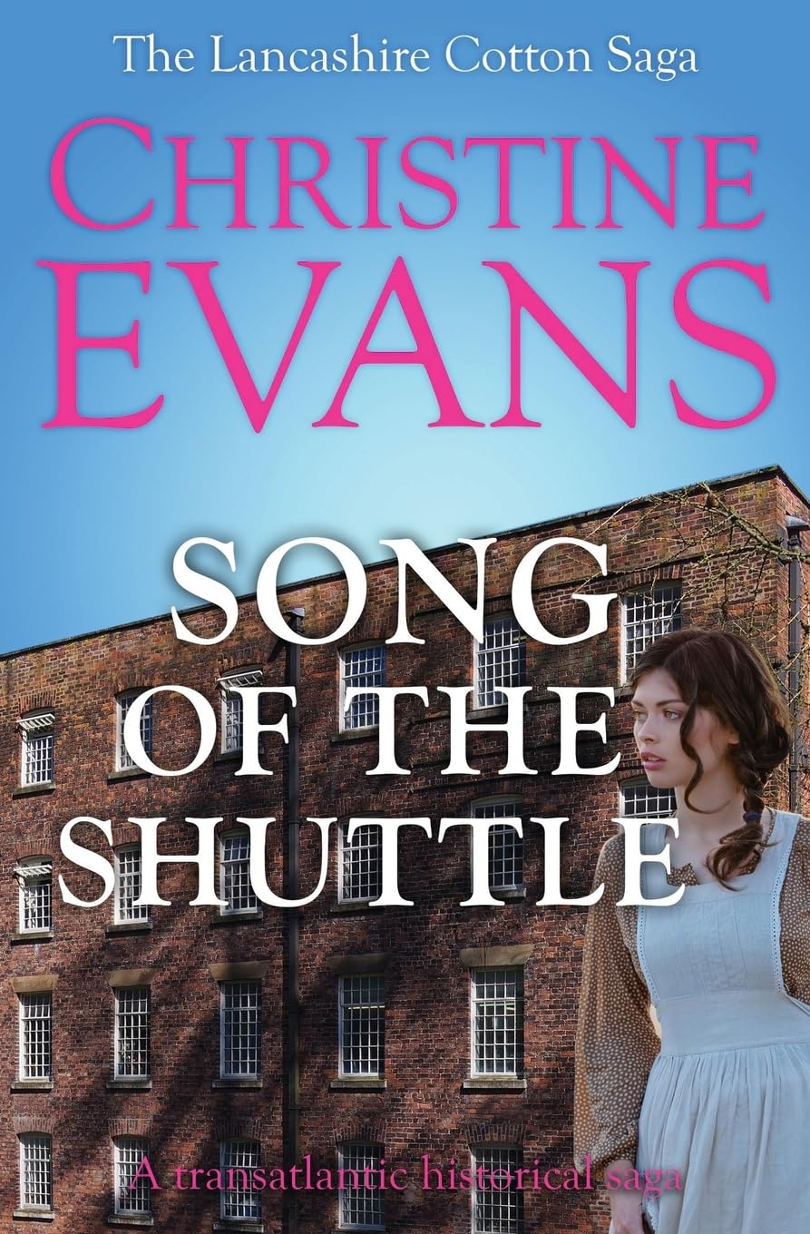 Song of the Shuttle: A transatlantic historical saga: 1 (The Lancashire Cotton Saga)