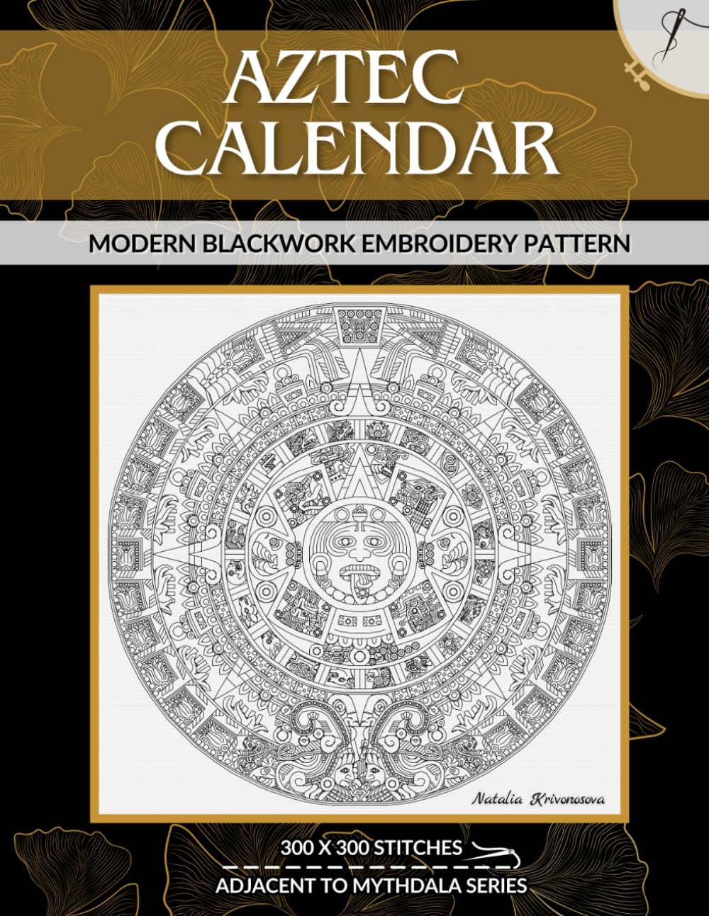 Aztec Calendar: Modern Blackwork Embroidery Pattern (Mythdala Modern Blackwork Embroidery Patterns)
