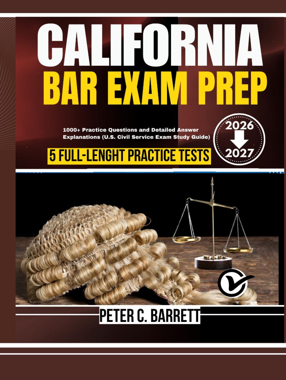 California Bar Exam Prep 2026-2027: 1000+ Practice Questions and Detailed Answer Explanations (U.S. Civil Service Exam Study Guide)