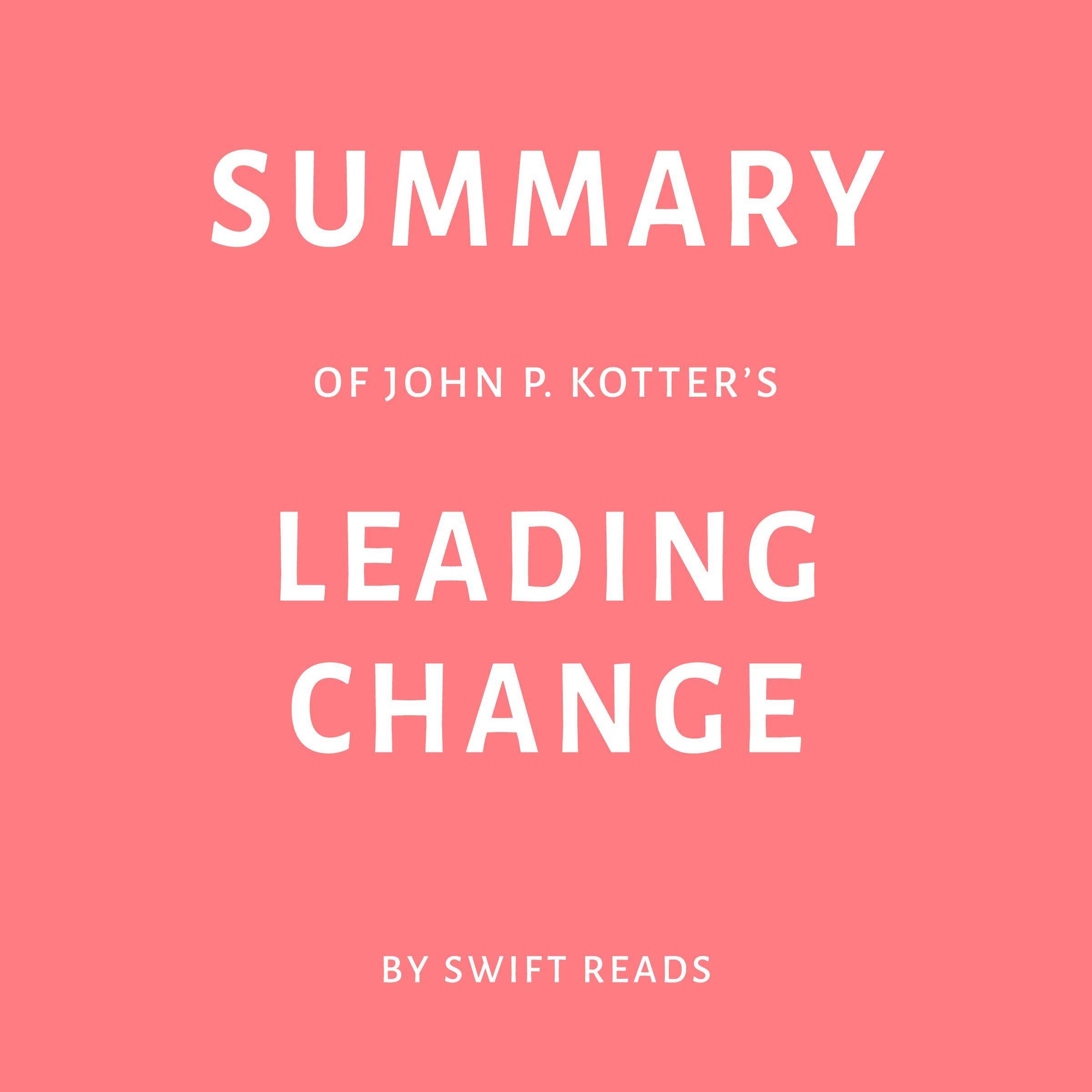 Summary of John P. Kotter’s Leading Change