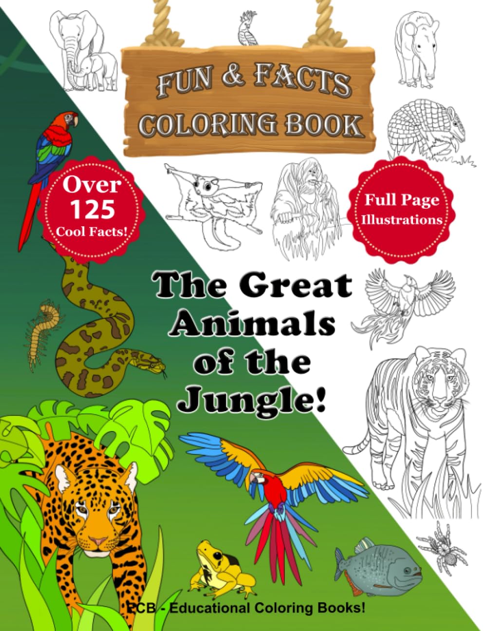 The Great Animals of the Jungle! - Fun & Facts Coloring Book: 30 original illustrations and over 125 cool facts! (We Can Color! - Fun & Facts Educational Coloring Books)