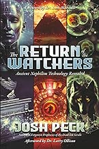 The Return of the Watchers: Ancient Nephilim Technology Revealed