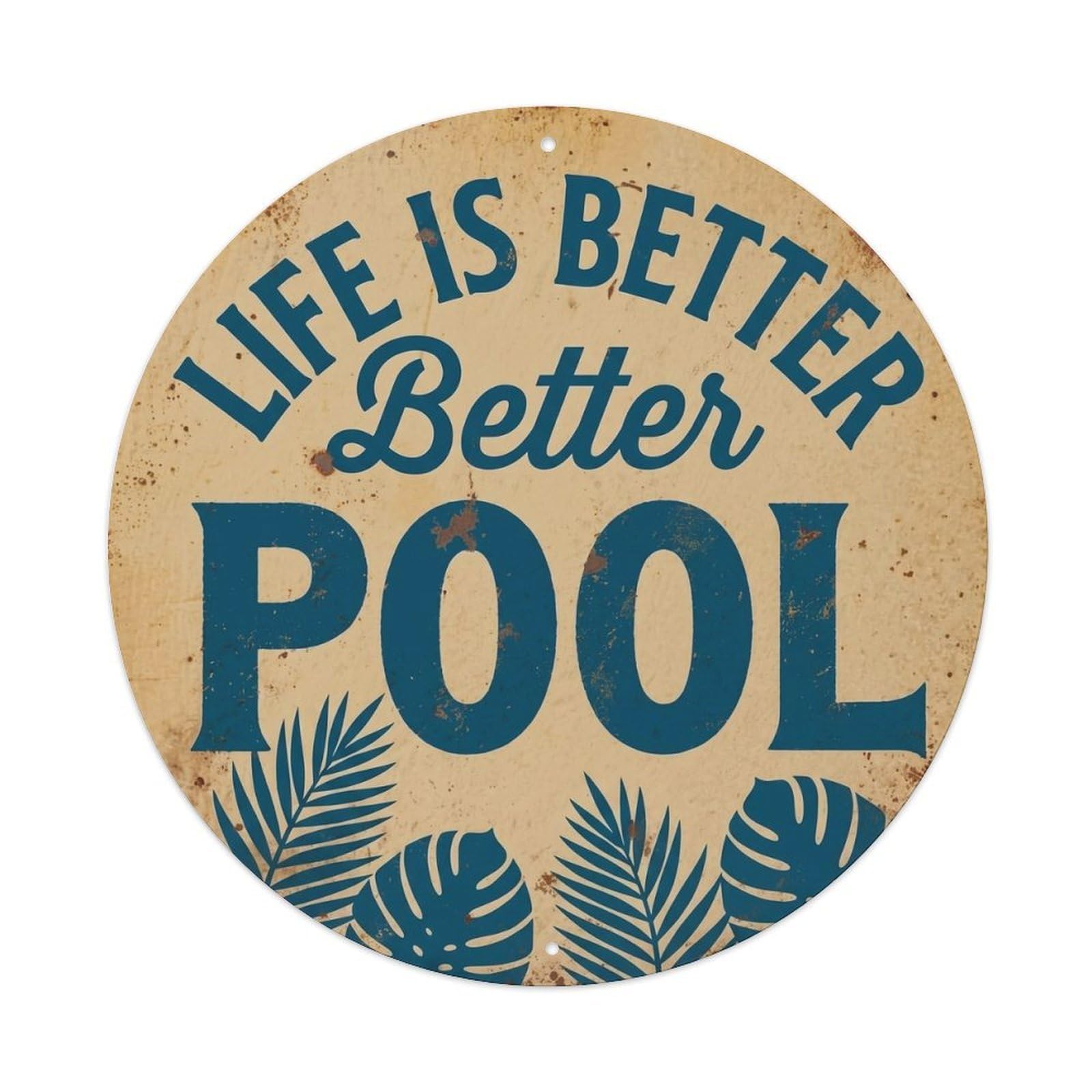 Life Is Better Pool Vintage Metal Tin Sign Plaque Wall Decor for Cafe, Club, Garden Round Metal Poster 8x8Inch
