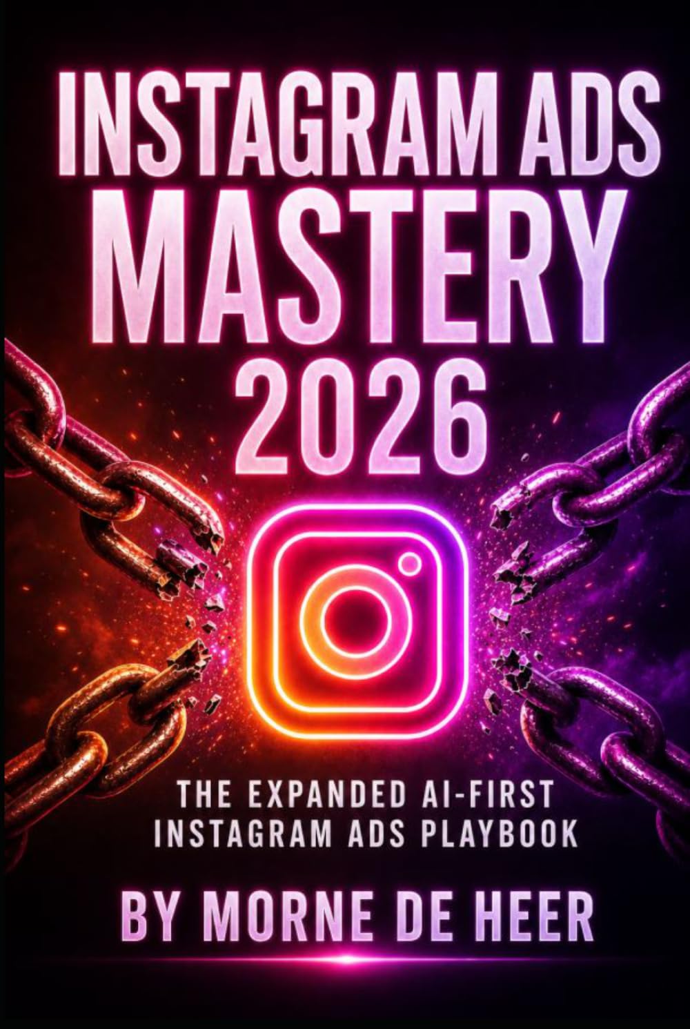 Instagram Ads Mastery 2026: The Expanded AI-First Meta Ads Playbook