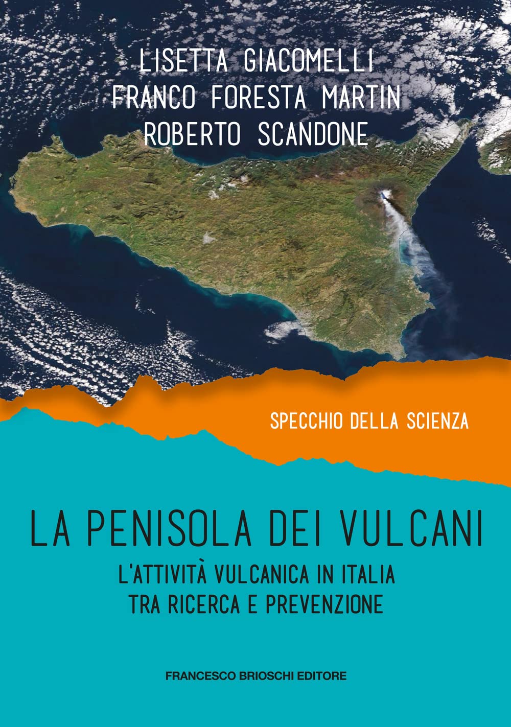 La Penisola Dei Vulcani. L'attività Vulcanica In Italia Tra Ricerca E Prevenzione - 4